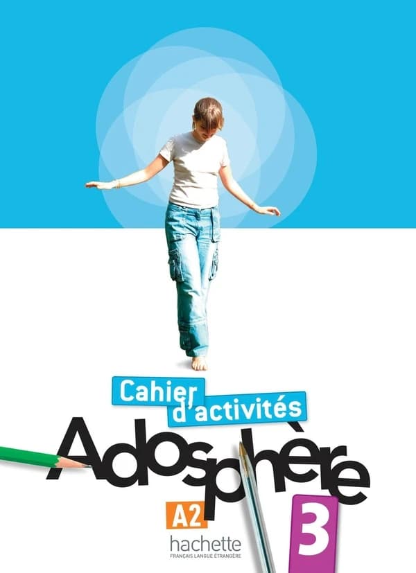 Adosphère. 3 : méthode de français, A2