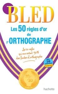 Les 50 règles d'or de l'orthographe