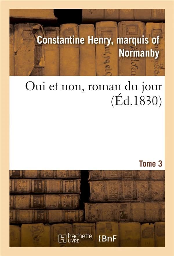 Oui et non, roman du jour. tome 3