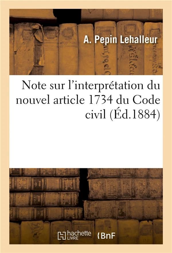 Note sur l'interpreration du nouvel article 1734 du code civil