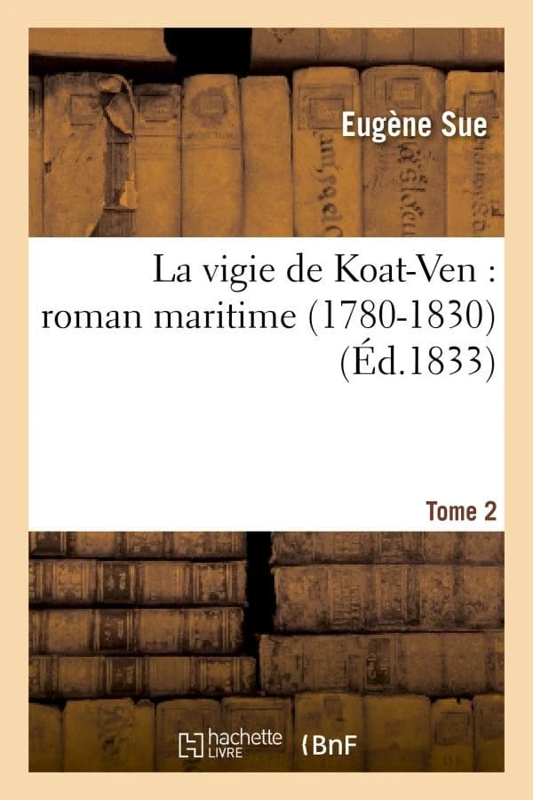 La vigie de Koat-Ven : roman maritime (1780-1830). Tome 2