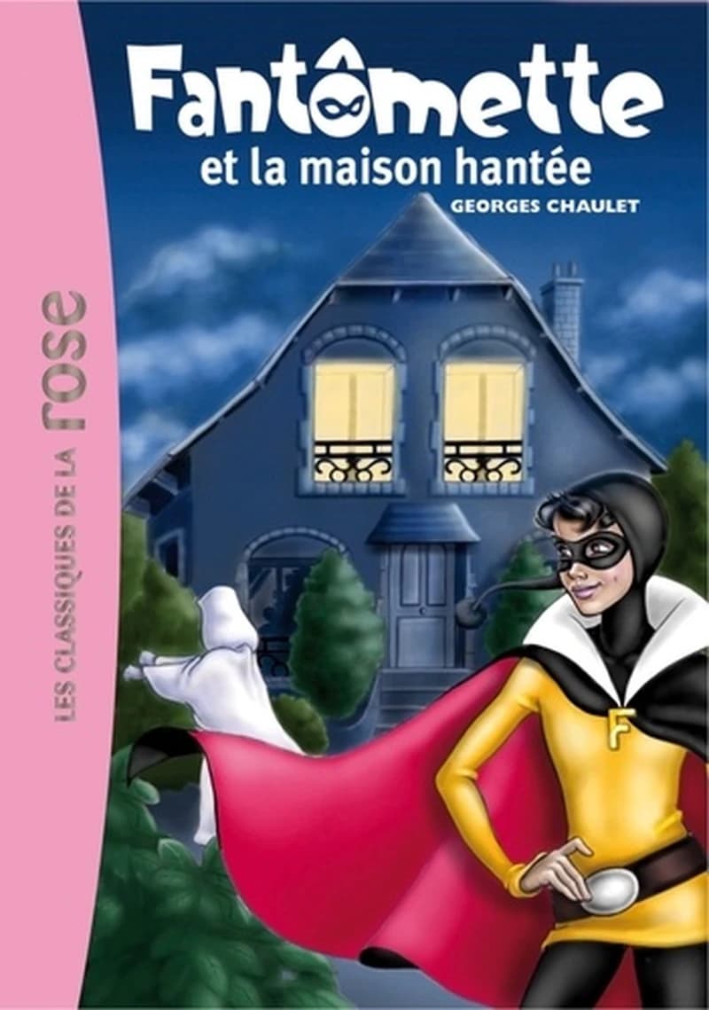 Fantômette et la maison hantée (Nouv. présentation) Georges Chaulet