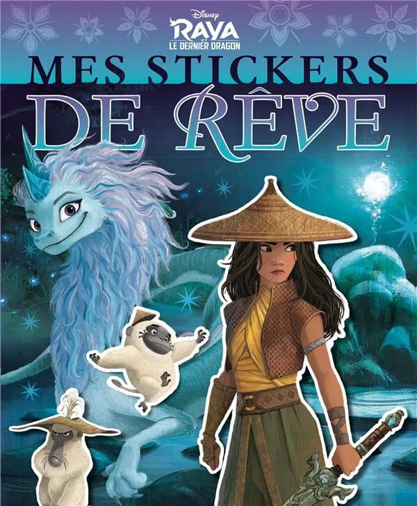 Mes stickers de rêve : Raya et le dernier dragon Disney : [Album à colorier]