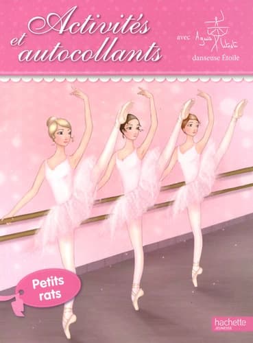 Activités et autocollants petits rats. Avec Agnès Letestu, danseuse étoile
