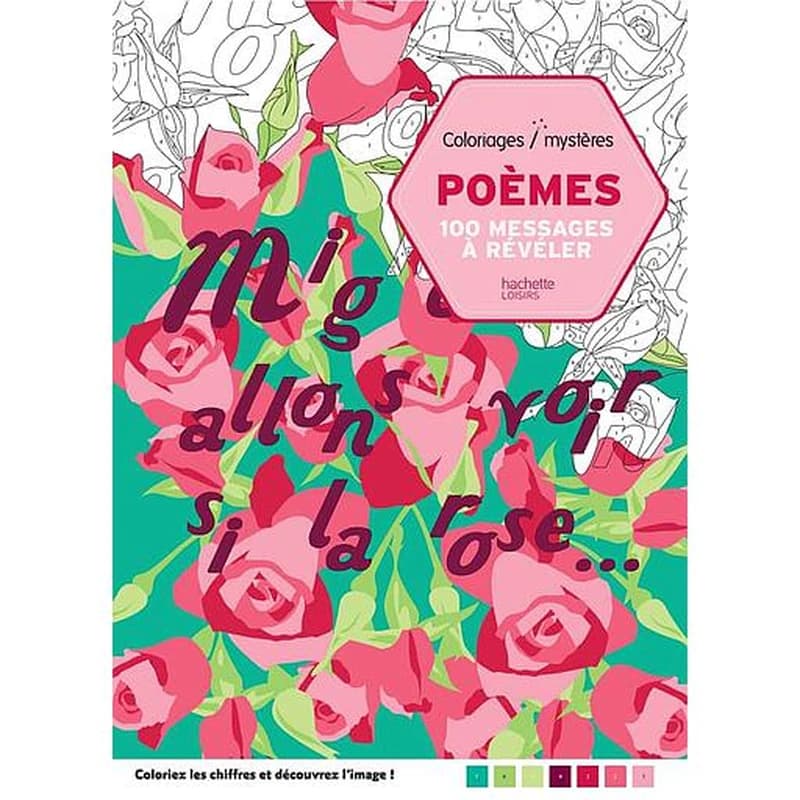 Poèmes : Coloriages mystères : 100 messages à révéler : [Album à colorier]