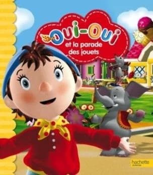 Oui-Oui et la parade des jouets.