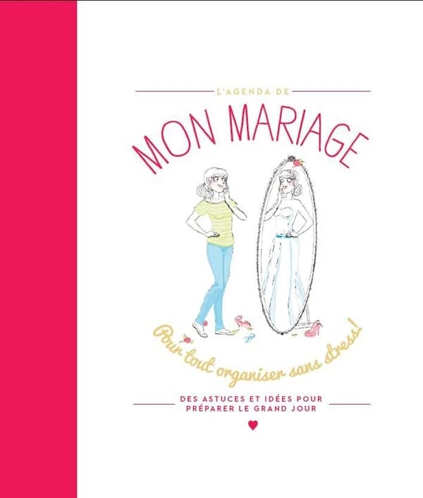 Mon mariage ; pour tout organiser sans stress !