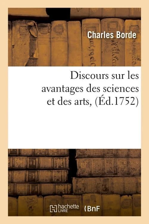 Discours sur les avantages des sciences et des arts ,(Éd.1752)