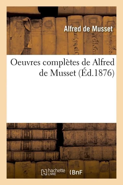 Oeuvres Completes de Alfred de Musset (Ed.1876)