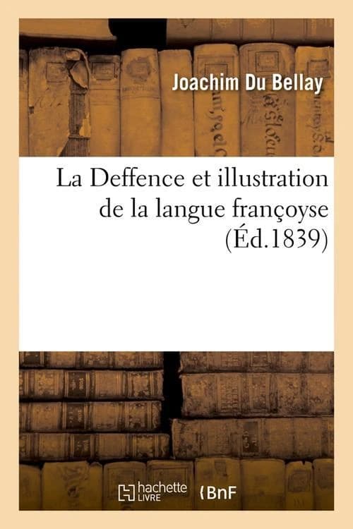 La deffence et illustration de la langue françoyse