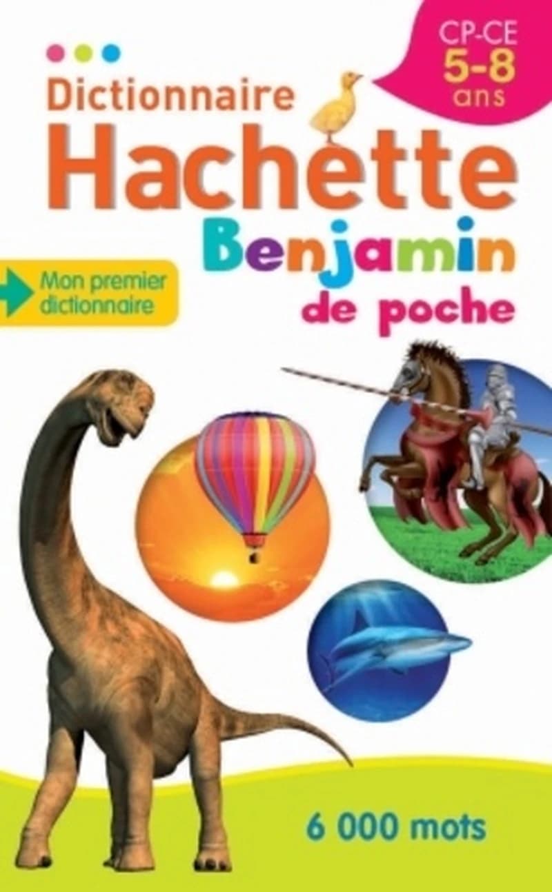 Dictionnaire Hachette Benjamin de poche - CP-CE 5-8 ans