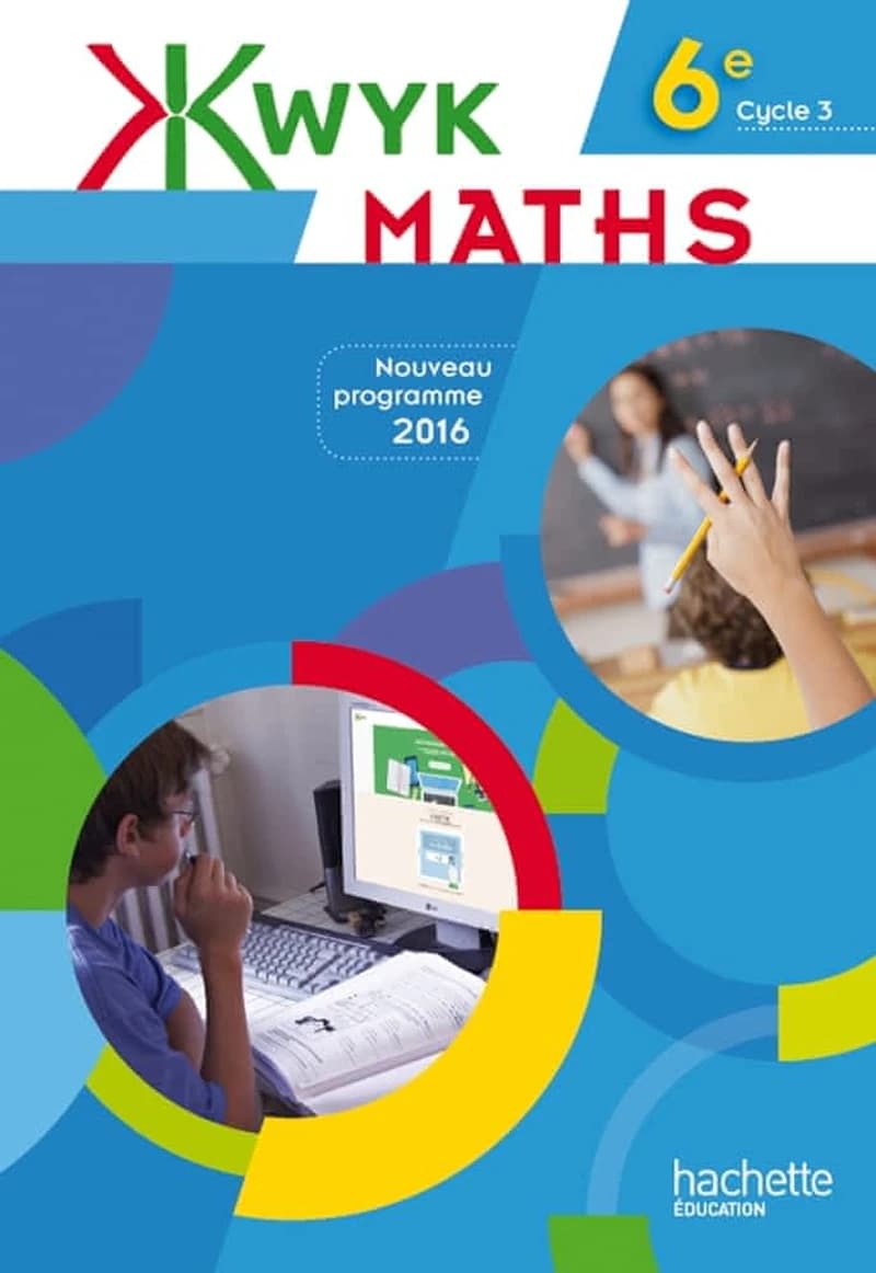 Kwyk maths, 6e, cycle 3 : nouveau programme 2016