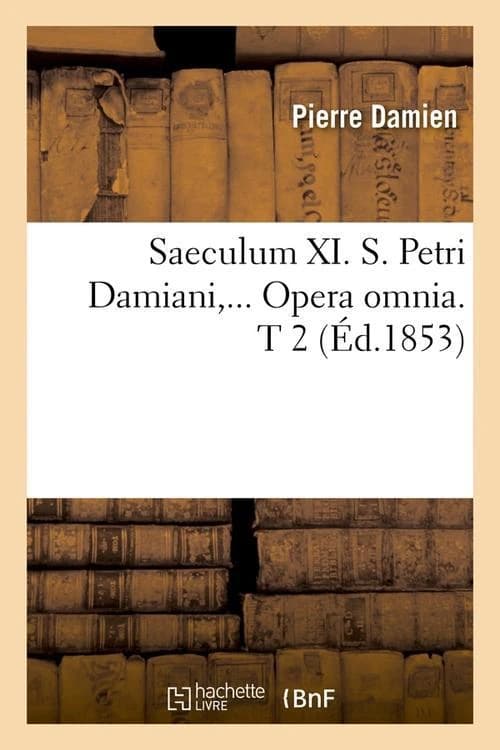 Saeculum xi. s. petri damiani. opera omnia. tome 2 (ed.1853)