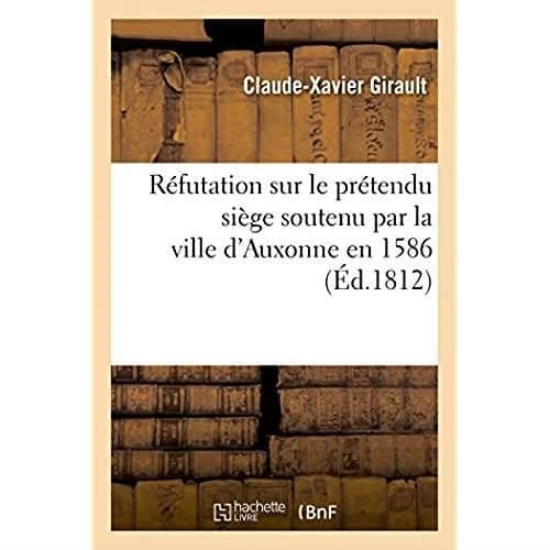 Réfutation sur le prétendu siège soutenu par la ville d'Auxonne en 1586