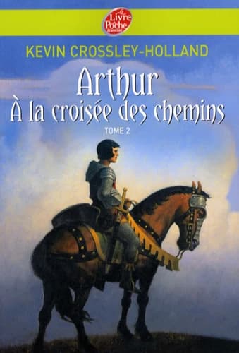 Arthur Tome 2 Arthur à la croisée des chemins