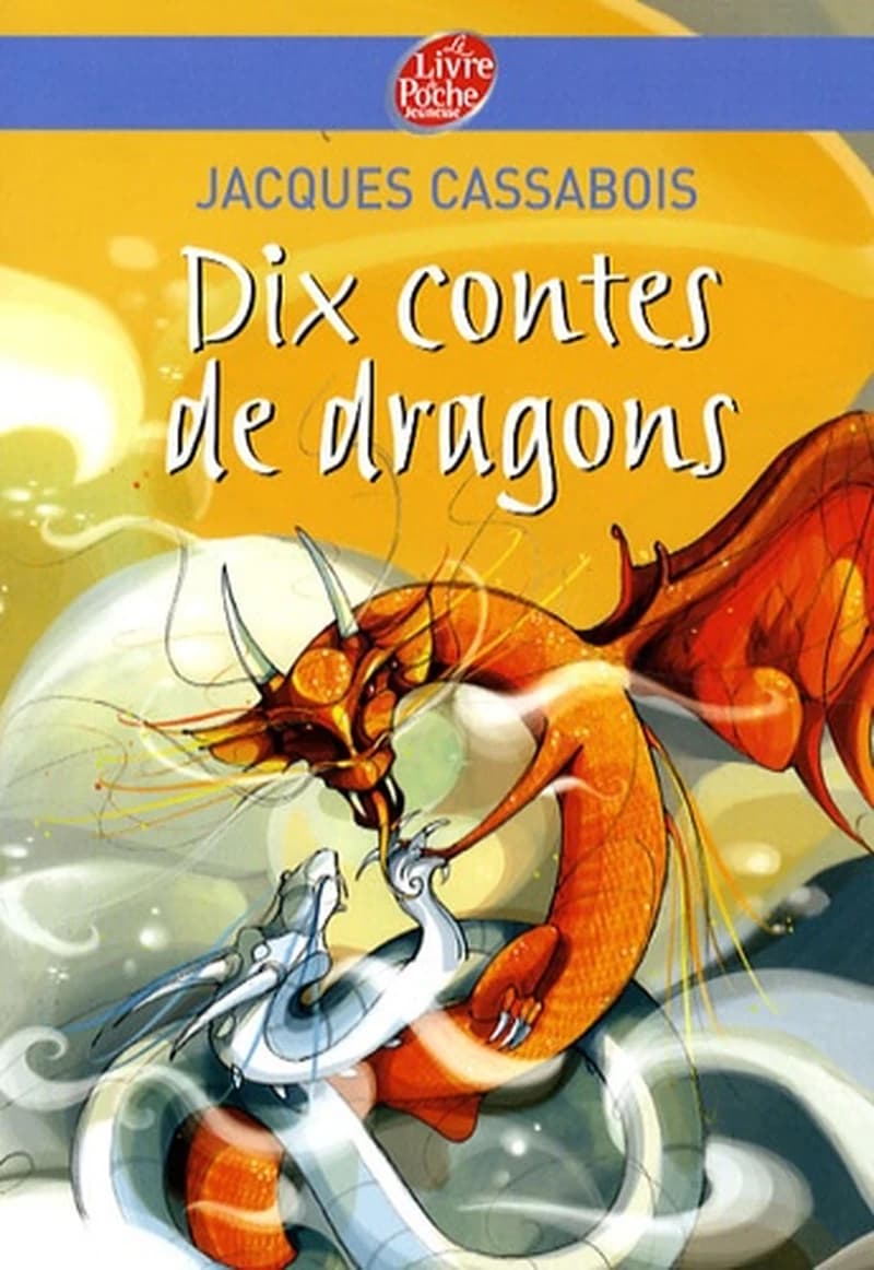 Dix contes de dragons (Nouv. présentation) Jacques Cassabois