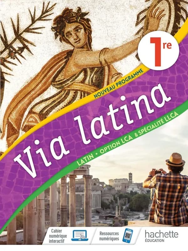 Latin 1re option LCA & spécialité LLCA Via Latina : Livre de l'élève