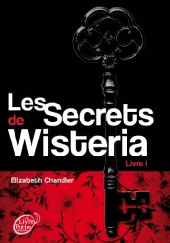 Les secrets de Wisteria. Livre 1
