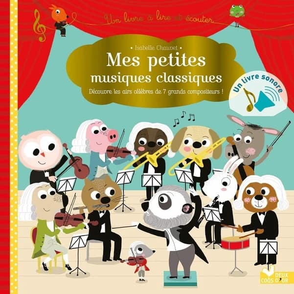 Mes petites musiques classiques : découvre les airs célèbres de 7 grand compositeurs !, un livre à lire et écouter...