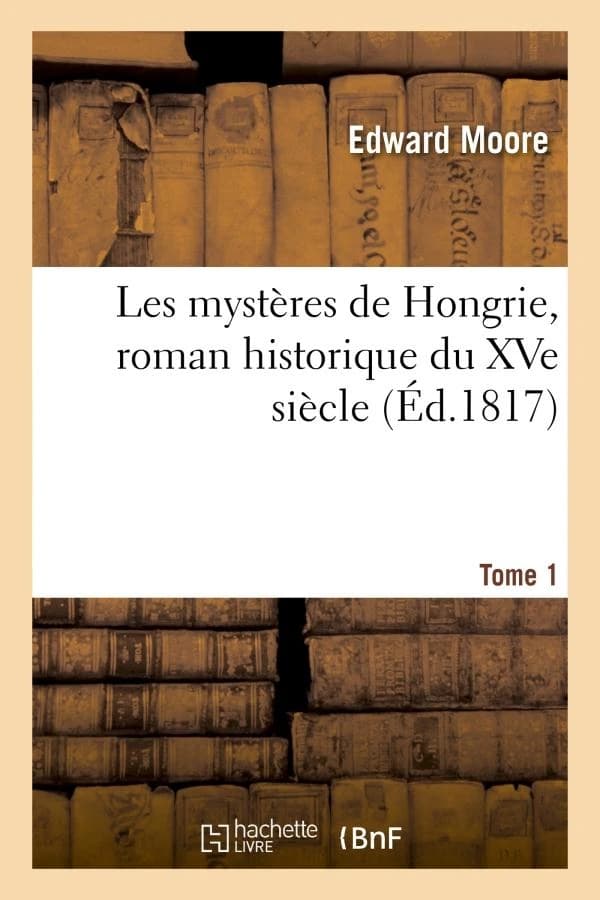 Les Mysteres de Hongrie, Roman Historique Du Xve Siecle