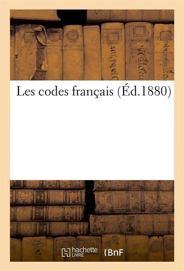 Les codes francais : code civil, code de procedure civile, commerce, instruction criminelle
