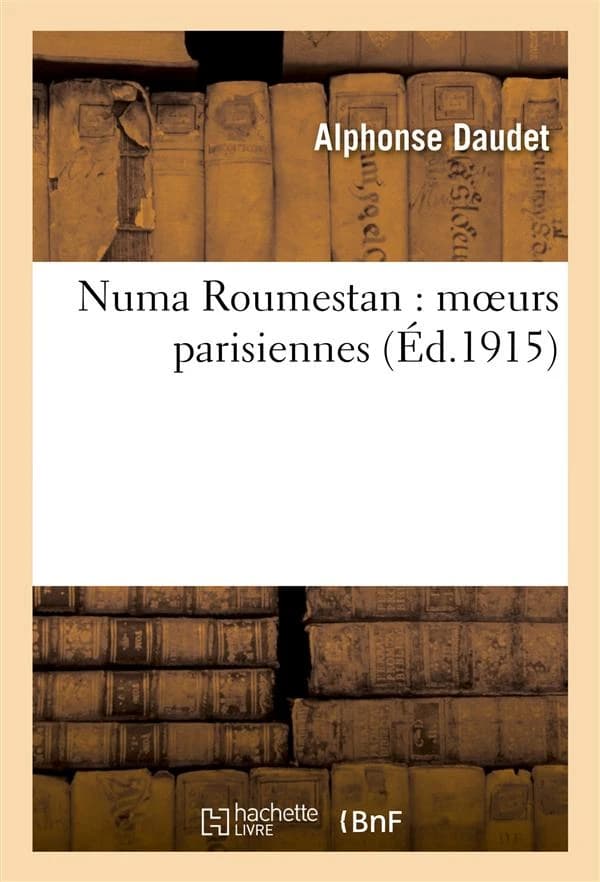 Numa Roumestan ; moeurs parisiennes