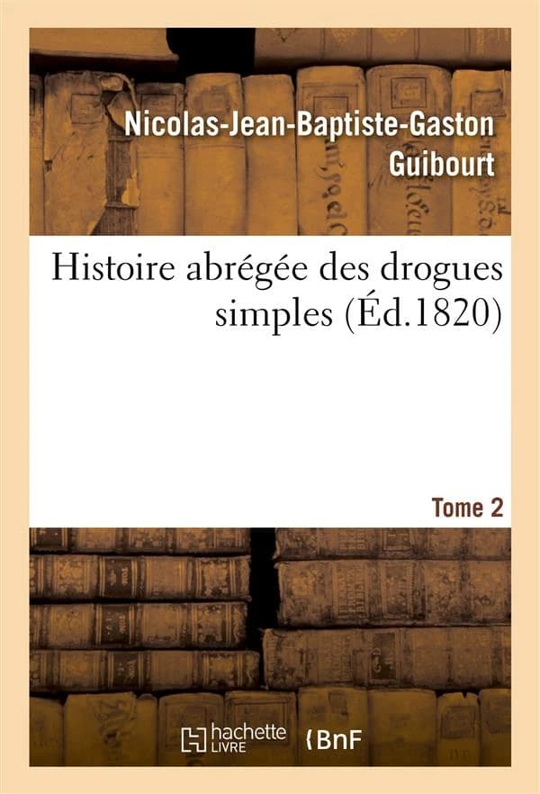 Histoire abregee des drogues simples. tome 2