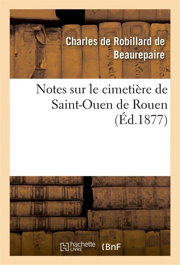 Notes sur le cimetiere de saint-ouen de rouen