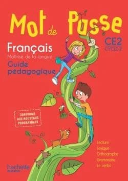 Mot de passe : français, maîtrise de la langue : CE2, cycle 2 (Nouveaux programmes 2016) Ingrid Degat,... Cécile De Ram,... Guillemette D'Enfert,... [et al.], auteures ; conseillère pédagogique, Maryse Lemaire