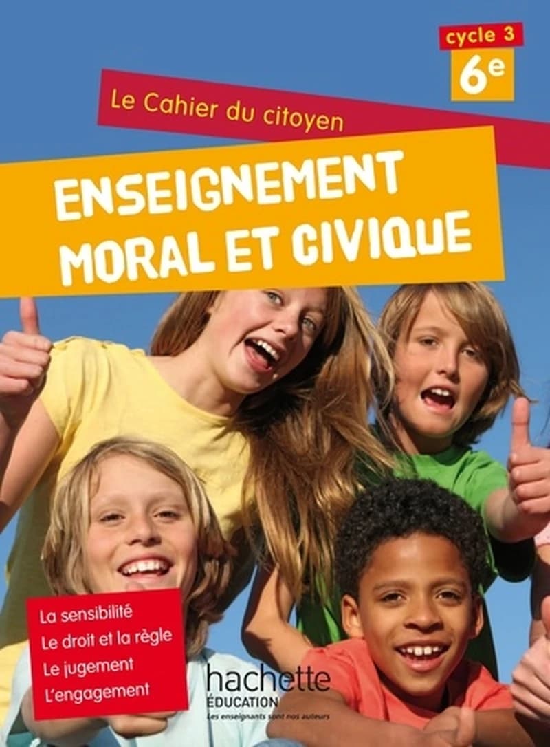 LE CAHIER DE CITOYEN : ENSEIGNEMENT MORAL ET CIVIQUE  6 ÈME -  CAHIER DE L'ÉLÈVE