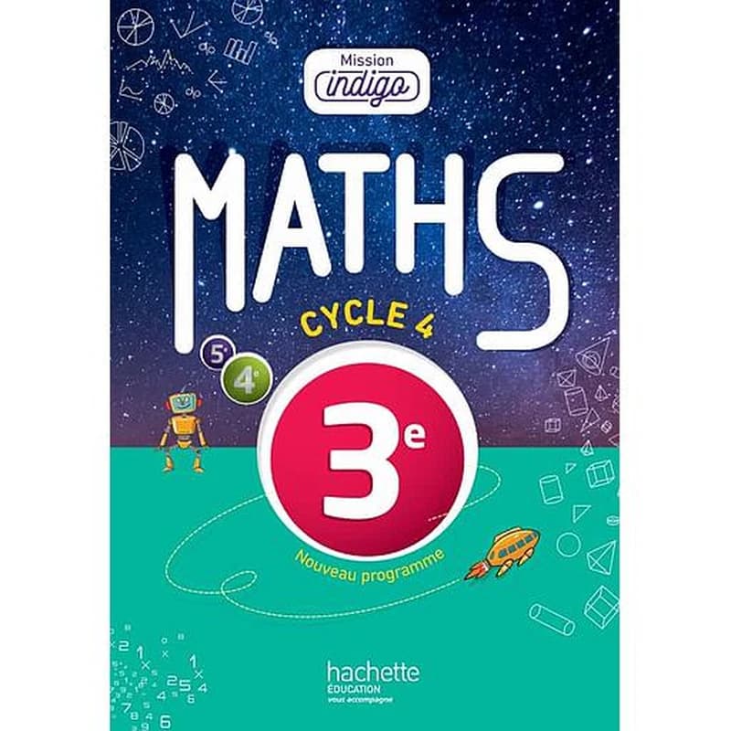 Mission indigo : mathématiques ; 3ème ; livre de l'élève (édition 2016)