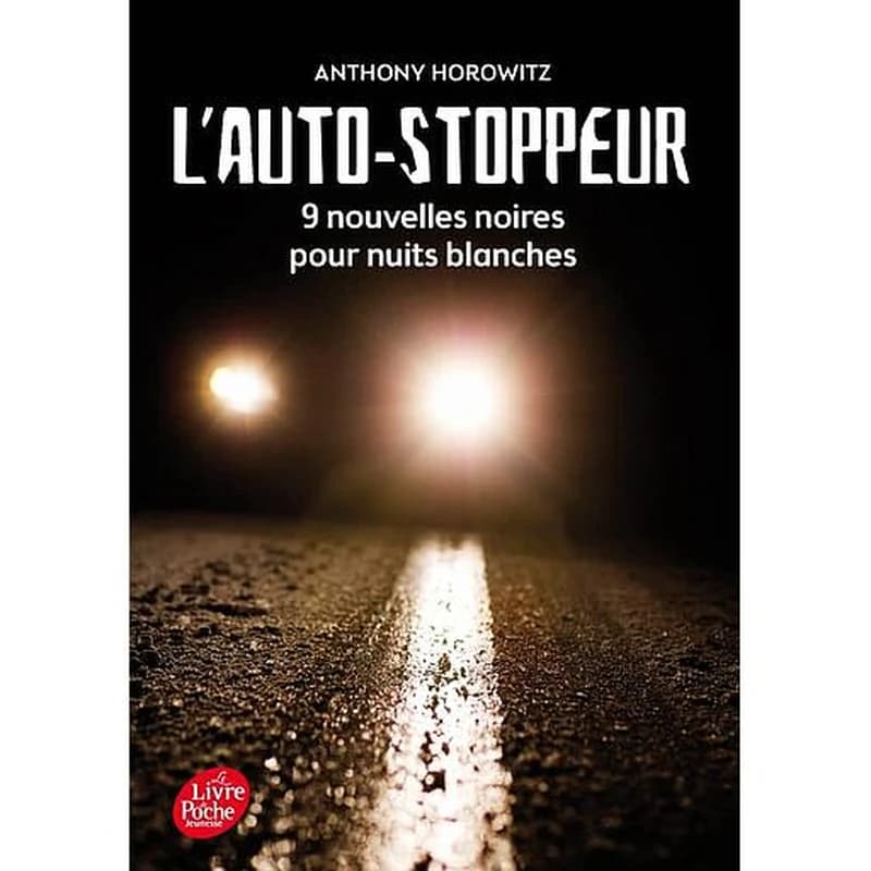 L'auto-stoppeur ; 9 nouvelles noires pour nuits blanches