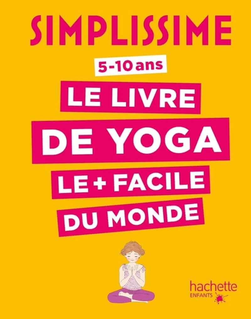 Le livre de yoga le + facile du monde : 5-10 ans