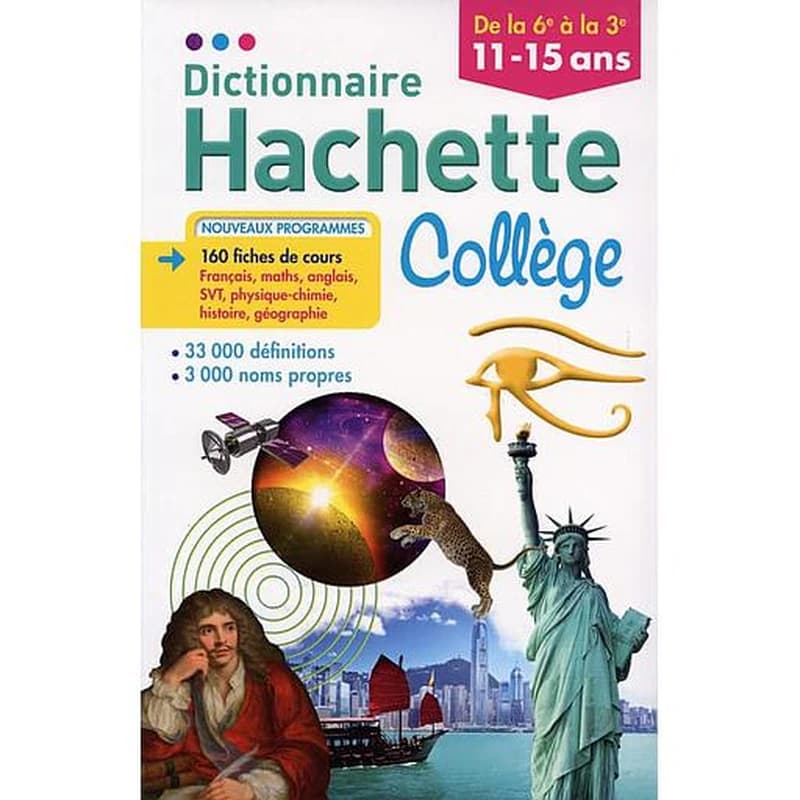 Dictionnaire Hachette collège : de la 6e à la 3e, 11-15 ans