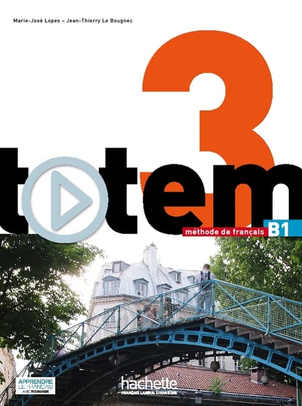 Totem. 3 : méthode de français, B1