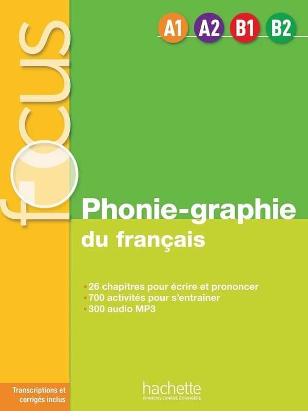 Phonie-graphie du français : A1, A2, B1, B2 : multi-niveaux
