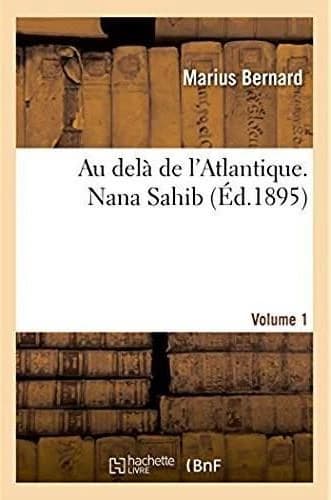 Au dela de l'atlantique. nana sahib