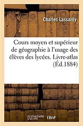 Cours moyen et superieur de geographie a l'usage des eleves des lycees