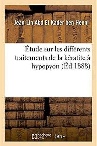 Etude sur les differents traitements de la keratite a hypopyon