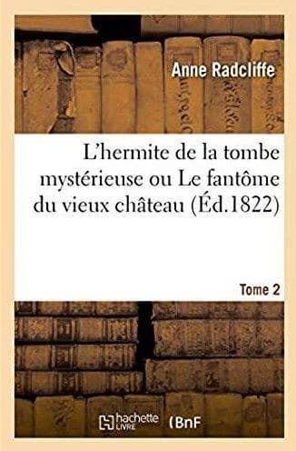 L'hermite de la tombe mysterieuse ou le fantome du vieux chateau