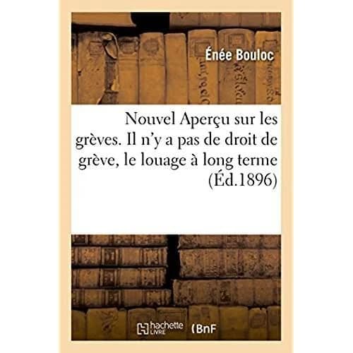 Nouvel apercu sur les greves. il n'y a pas de droit de greve. le louage a long terme