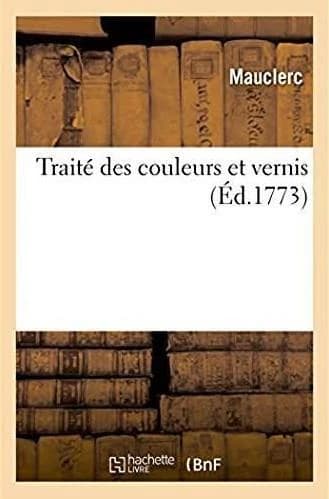 Traité des couleurs et vernis