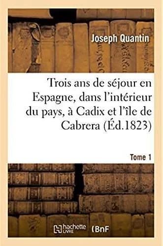 Trois ans de sejour en espagne, dans l'interieur du pays, sur les pontons, a cadix