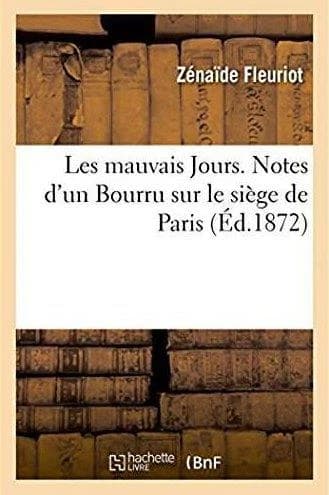 Les mauvais jours. notes d'un bourru sur le siege de paris