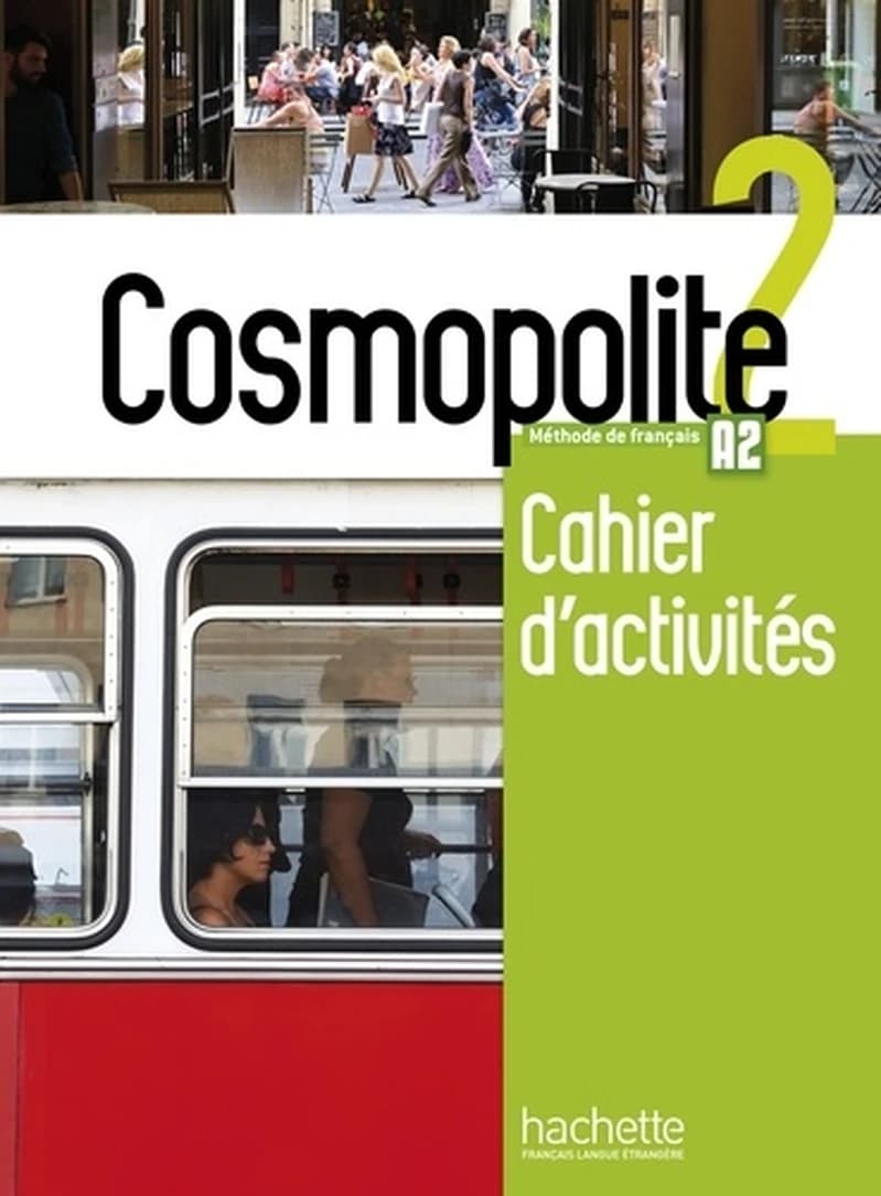 Cosmopolite : méthode de français. 2 : A2