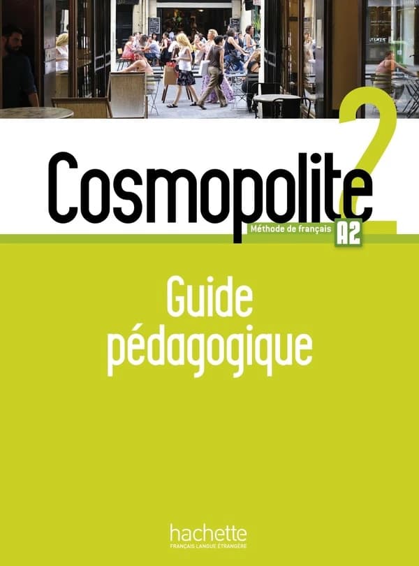 Cosmopolite 2 ; guide pédagogique ; A2