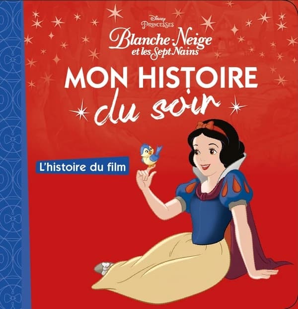 Mon histoire du soir : Blanche-Neige ; l'histoire du film