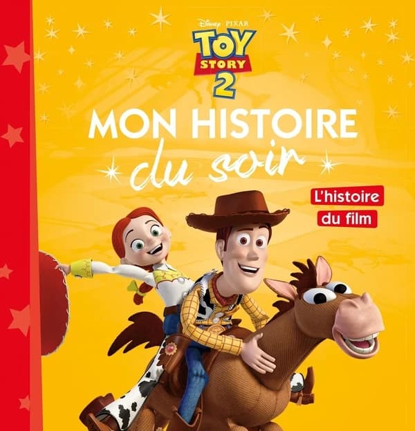 Mon histoire du soir : Toy Story 2 : l'histoire du film