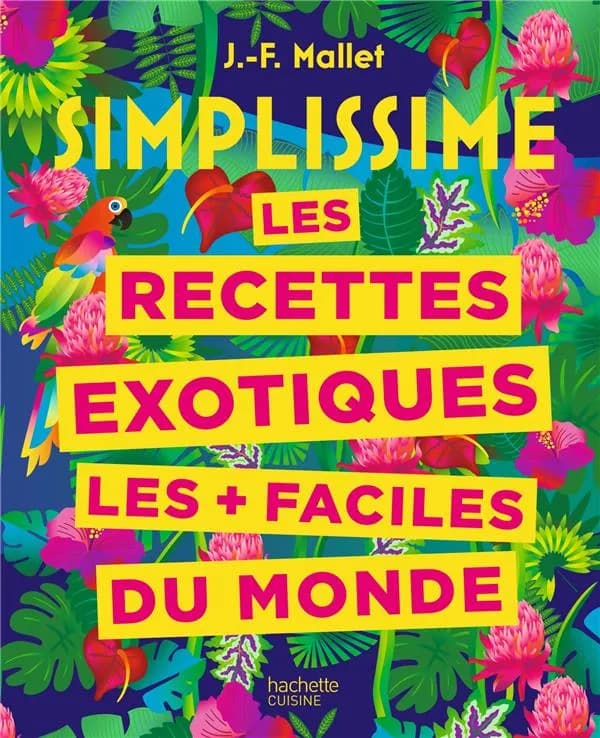 Les recettes exotiques les + faciles du monde