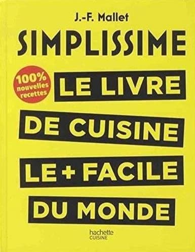 Le livre de cuisine le + facile du monde : 100 % nouvelles recettes